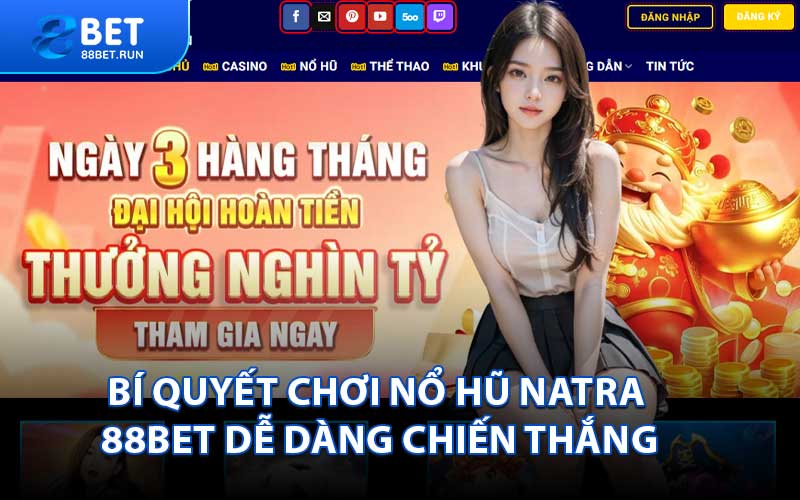 Bí Quyết Chơi Nổ Hũ Natra 88BET Dễ Dàng Chiến Thắng