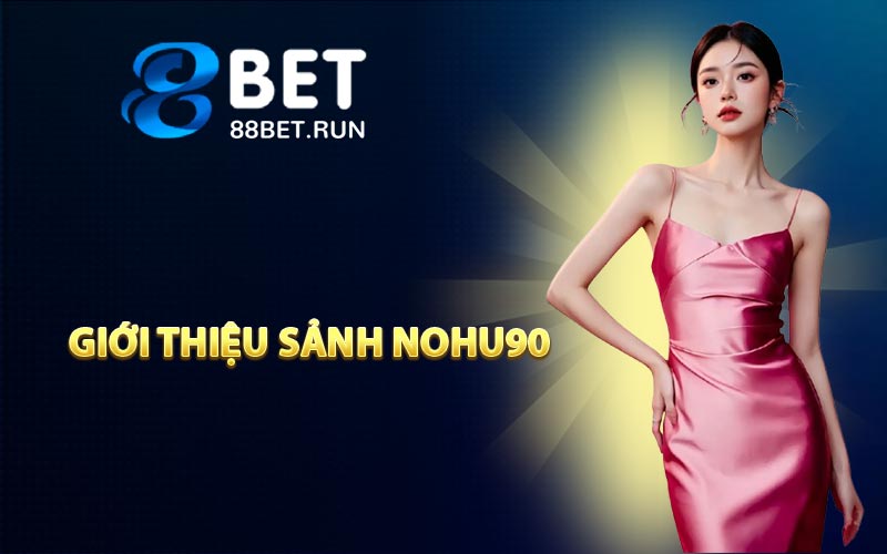 Giới thiệu sảnh NOHU90